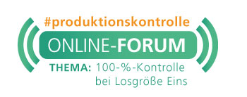 Online-Forum Produktionskontrolle<br><h4> »100-%-Kontrolle bei Losgröße Eins«
