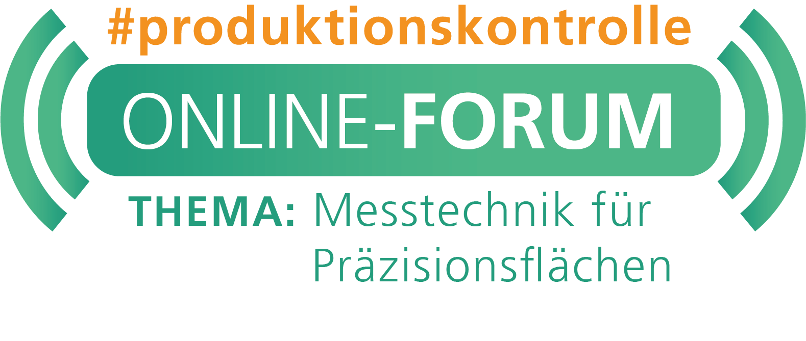 Online-Forum Produktionskontrolle<br><h4> »Messtechnik für Präzisionsflächen«